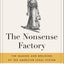 The Nonsense Factory: The Making and Breaking of the American Legal System