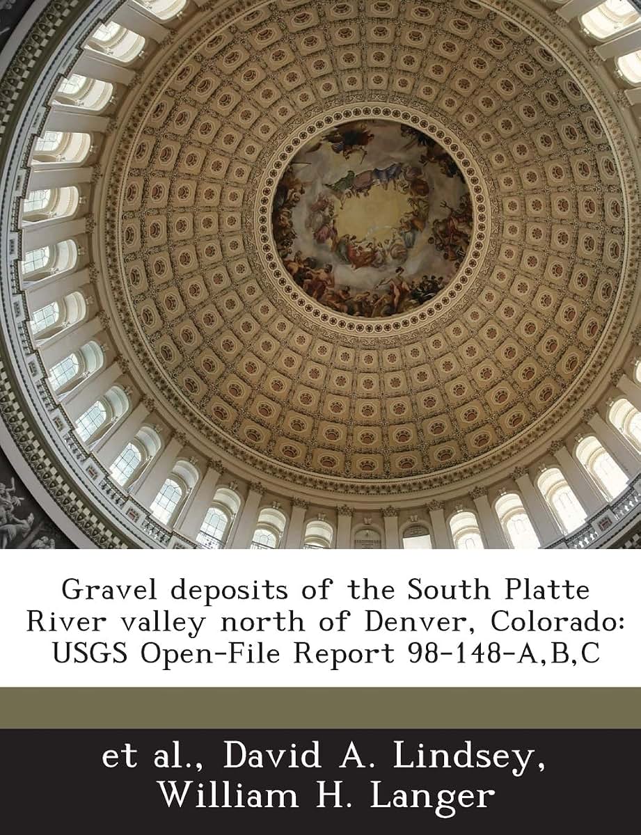 Gravel Deposits of the South Platte River Valley North of Denver, Colorado: Usgs Open-File Report 98-148-A, B, C