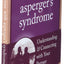 Loving Someone with Asperger's Syndrome: Understanding and Connecting with your Partner (The New Harbinger Loving Someone Series)