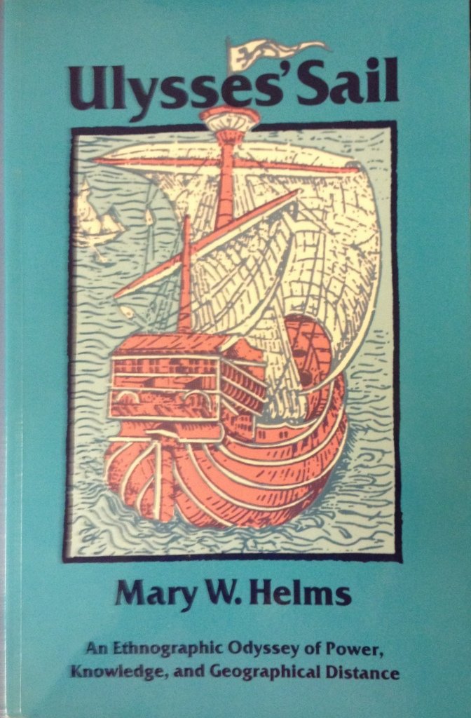 Ulysses' Sail: An Ethnographic Odyssey of Power, Knowledge, and Geographical Distance (Princeton Legacy Library, 916)