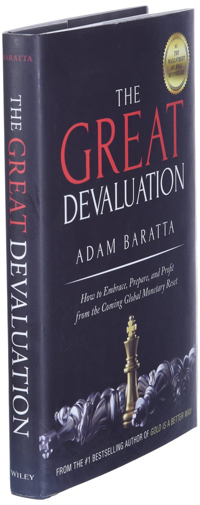 The Great Devaluation: How to Embrace, Prepare, and Profit from the Coming Global Monetary Reset