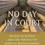 No Day in Court: Access to Justice and the Politics of Judicial Retrenchment (Studies in Postwar American Political Development)