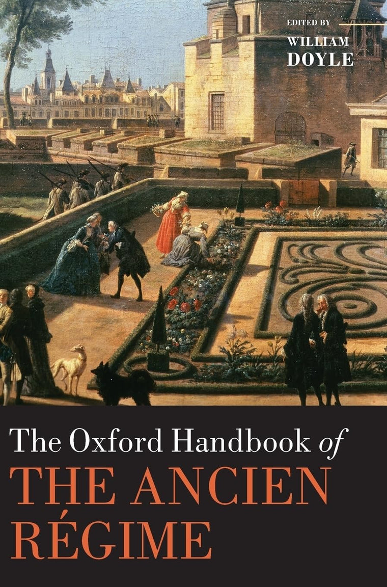 The Oxford Handbook of the Ancien Régime (Oxford Handbooks)