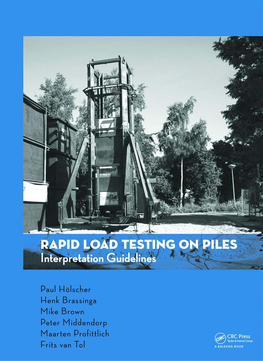Rapid Load Testing on Piles: Interpretation Guidelines (Cur Publication)