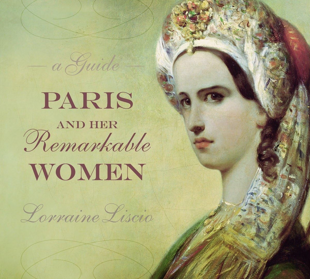 Paris and her Remarkable Women: A Guide
