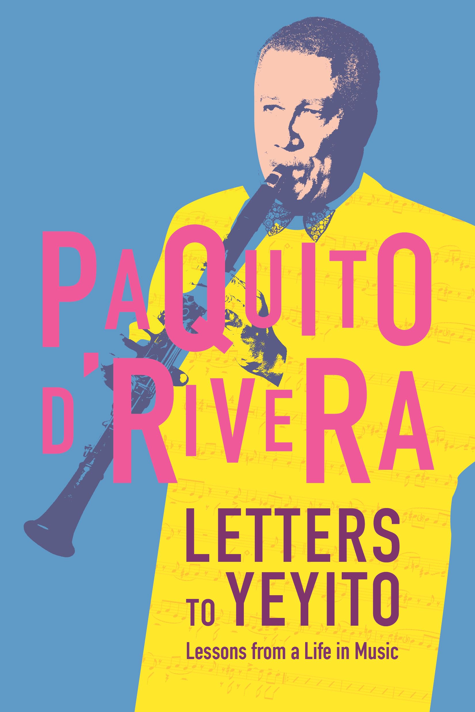 Letters to Yeyito: Lessons from a Life in Music