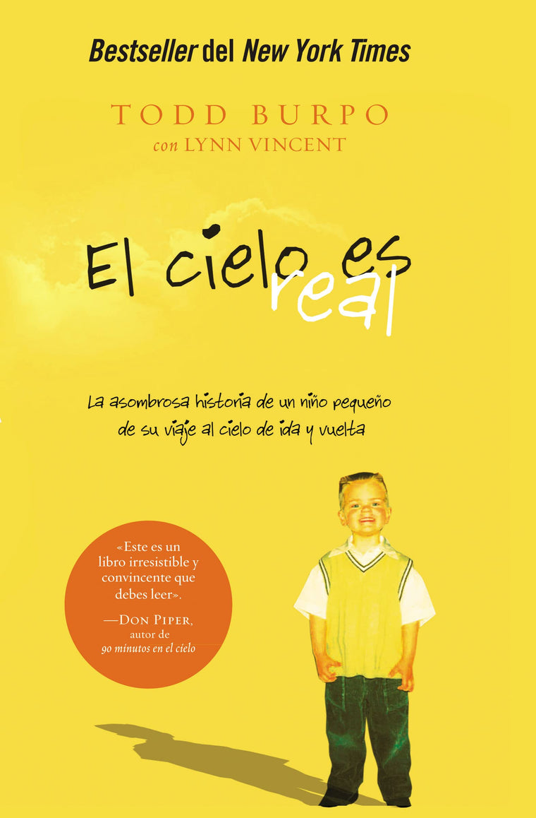 El cielo es real: La asombrosa historia de un nio pequeo de su viaje al cielo de ida y vuelta (Spanish Edition)
