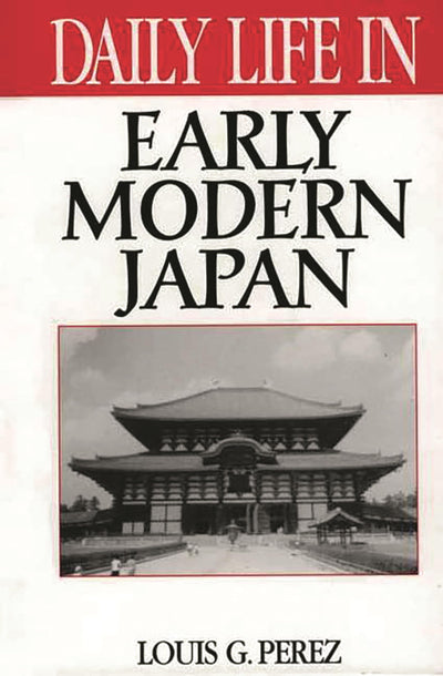 Daily Life in Early Modern Japan (The Greenwood Press Daily Life Through History Series)