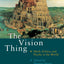 The Vision Thing: Myth, Politics and Psyche in the World