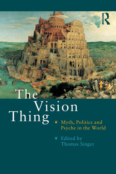 The Vision Thing: Myth, Politics and Psyche in the World