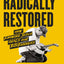 Radically Restored: How Knowing Jesus Heals Our Brokenness