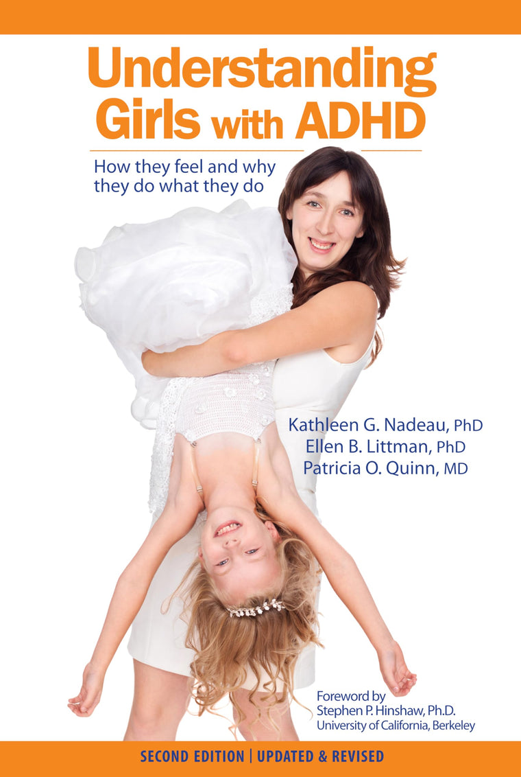 Understanding Girls with ADHD: How they feel and why they do what they do