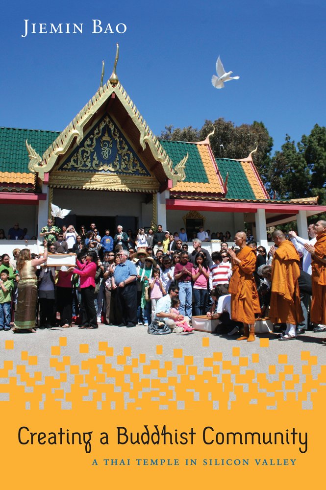 Creating a Buddhist Community: A Thai Temple in Silicon Valley (Asian American History & Cultu)