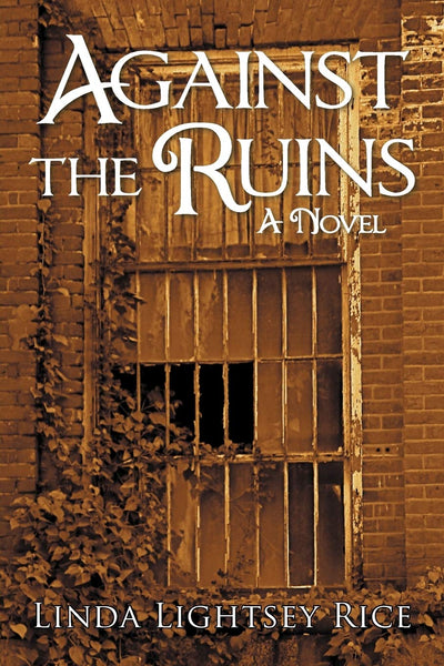 Against the Ruins: A Novel