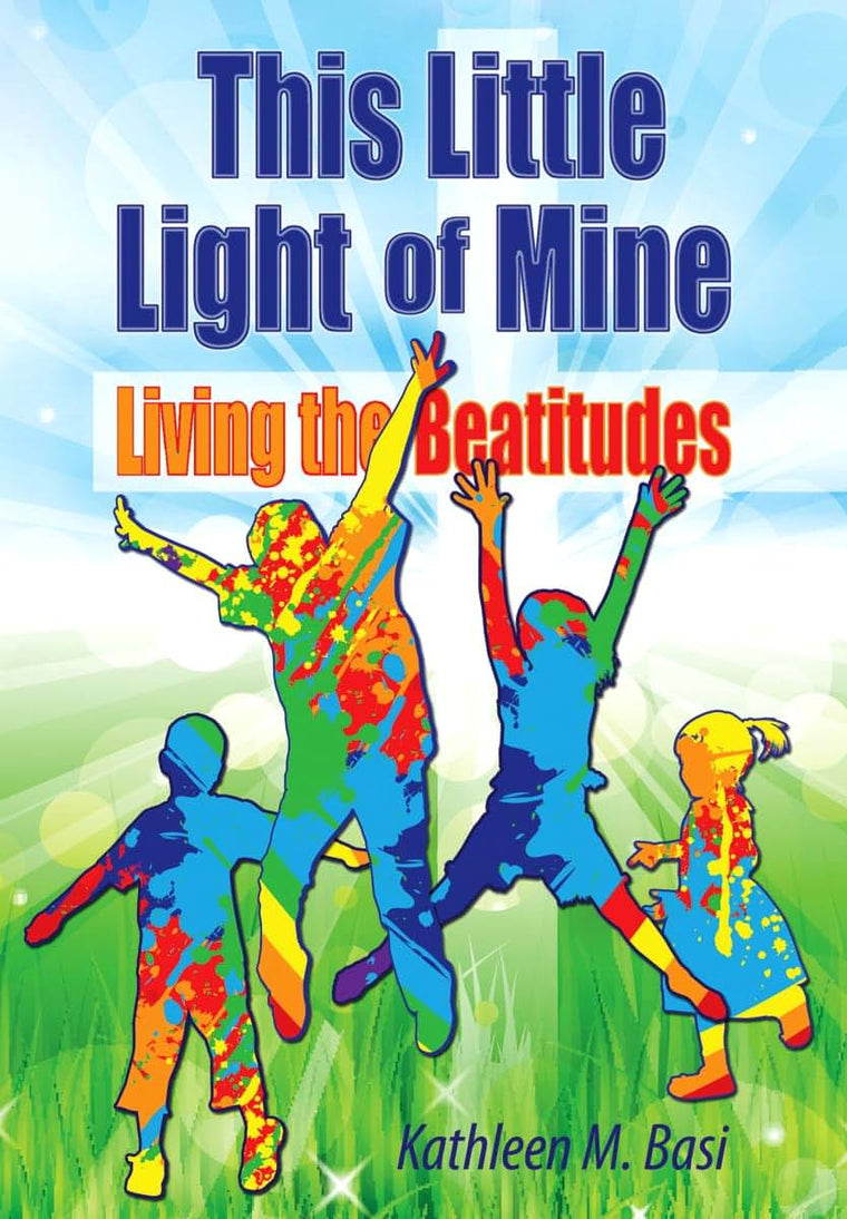 This Little Light of Mine: Living the Beatitudes