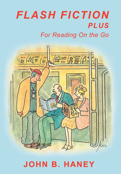 Flash Fiction Plus: For Reading on the Go