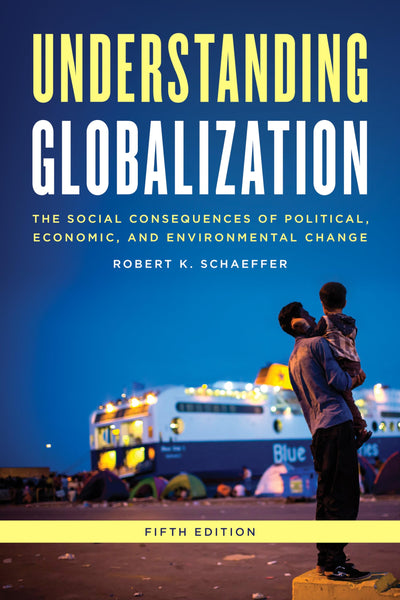 Understanding Globalization: The Social Consequences of Political, Economic, and Environmental Change