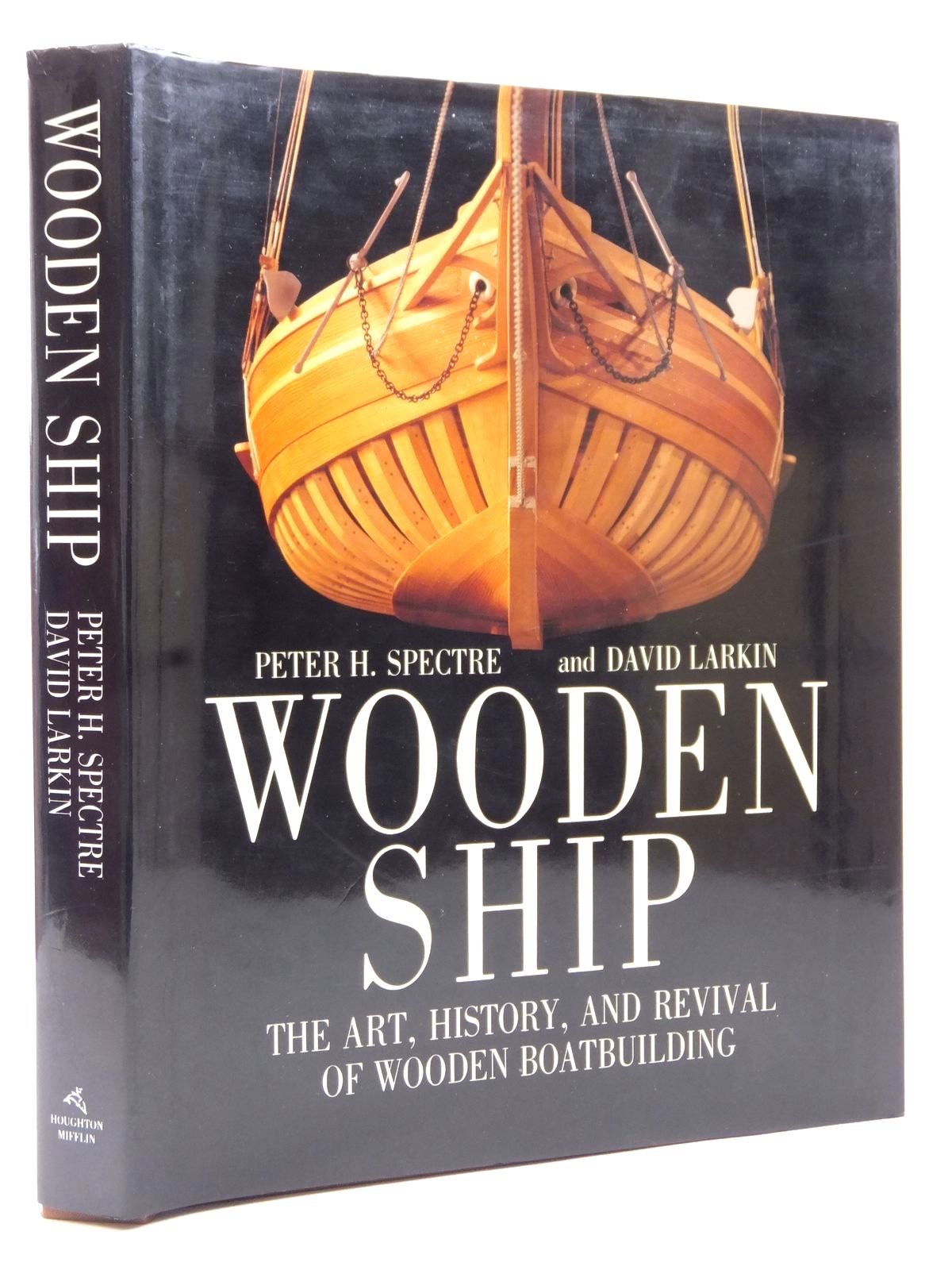 WOODEN SHIP : The Art, History and Revival of Wooden Boatbuilding