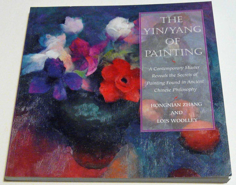 The Yin/Yang of Painting: A Contemporary Master Reveals the