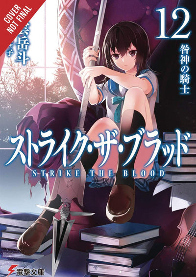 Strike the Blood, Vol. 12 (light novel): The Knight of the Sinful God (Strike the Blood (light novel), 12)