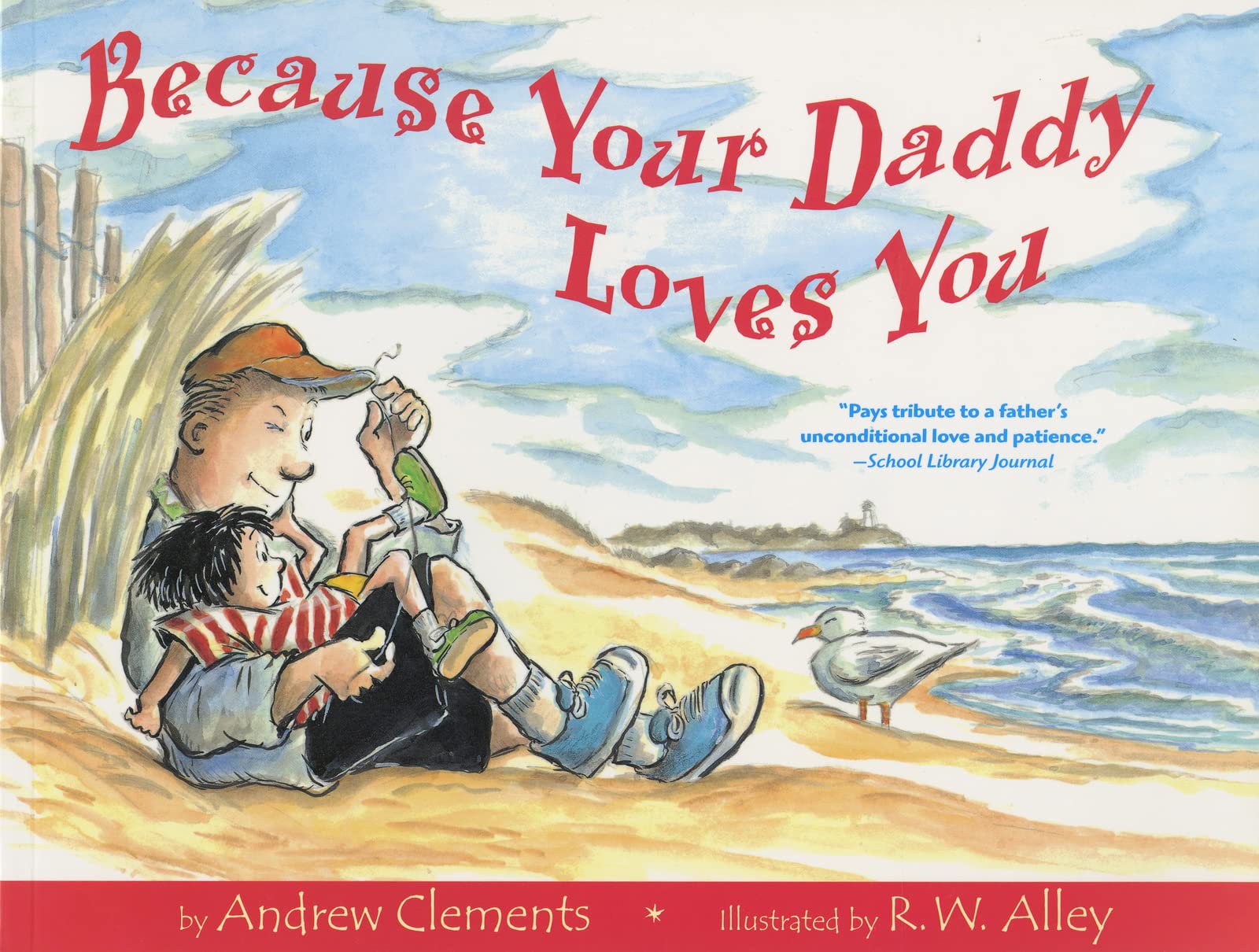 Because Your Daddy Loves You: A Classic Picture Book About a Beach Day with a Loving and Patient Father