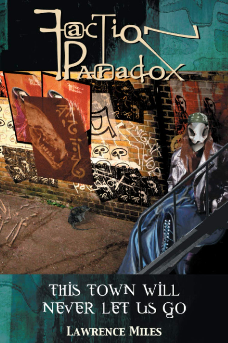 Faction Paradox: This Town Will Never Let Us Go by Miles, La