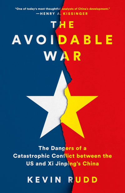 The Avoidable War: The Dangers of a Catastrophic Conflict between the US and Xi Jinping's China