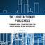 The Liquefaction of Publicness: Communication, Democracy and the Public Sphere in the Internet Age