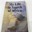 My Life in Search of Africa