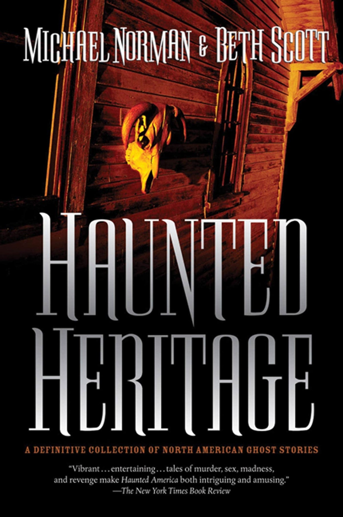 Haunted Heritage: A Definitive Collection of North American Ghost Stories (Haunted America, 3)