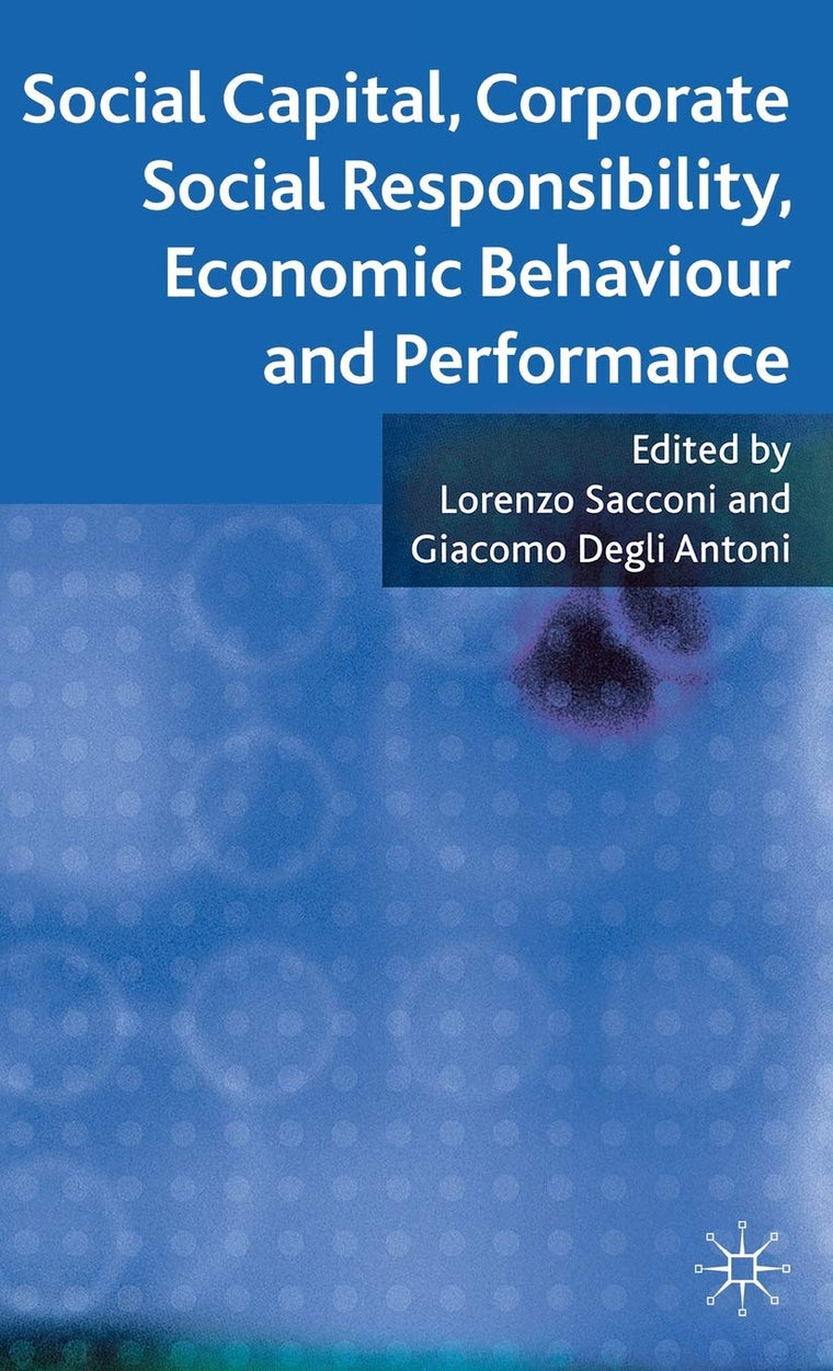 Social Capital, Corporate Social Responsibility, Economic Behaviour and Performance