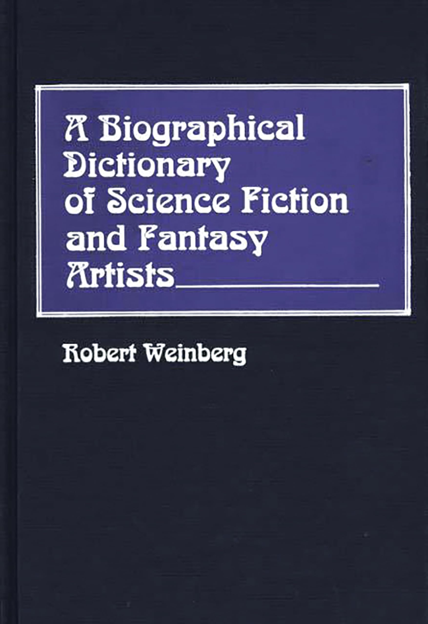 A Biographical Dictionary of Science Fiction and Fantasy Artists