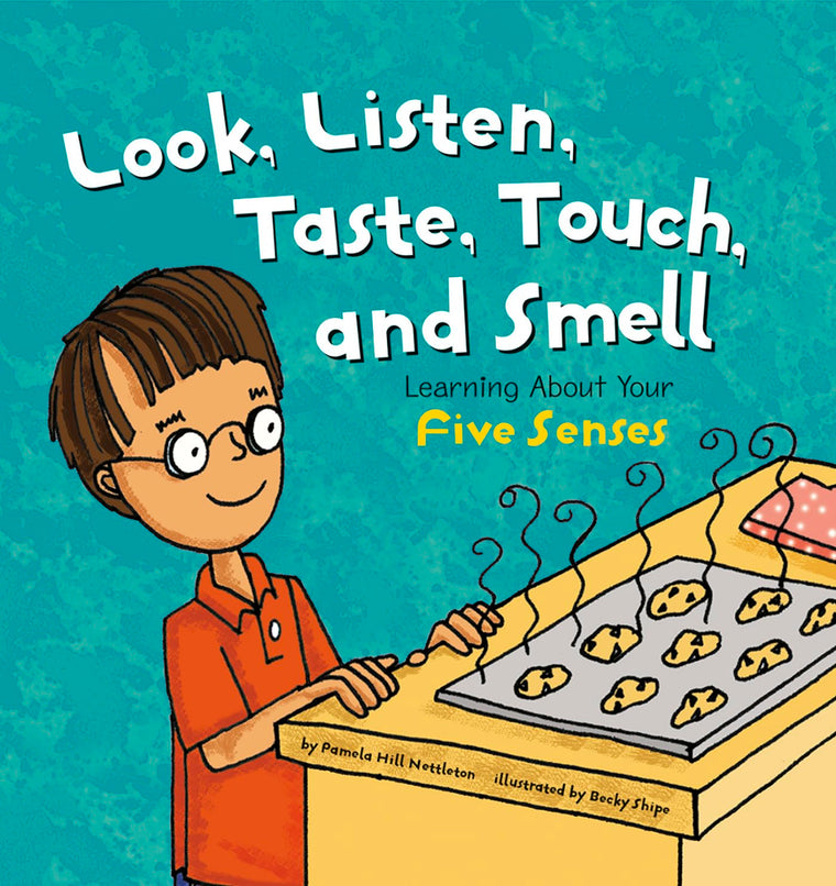 Look, Listen, Taste, Touch, and Smell: Learning About Your Five Senses (The Amazing Body)