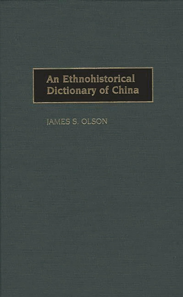 An Ethnohistorical Dictionary of China
