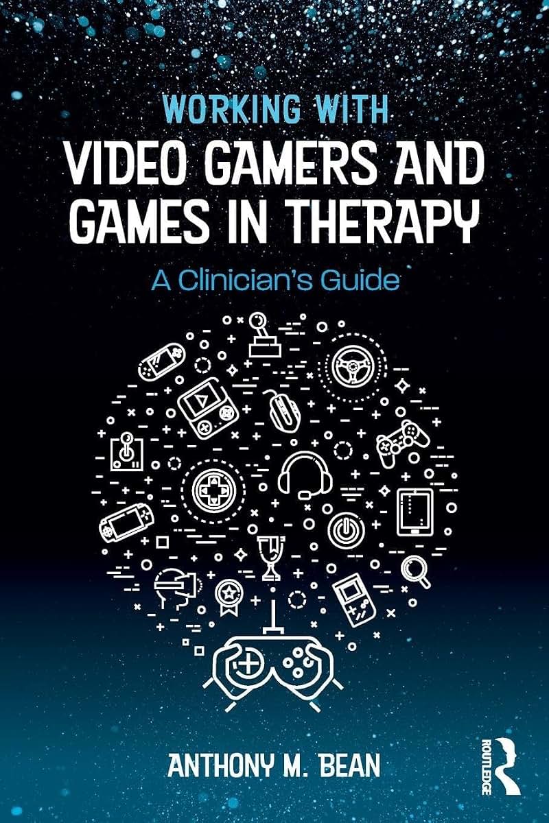 Working with Video Gamers and Games in Therapy