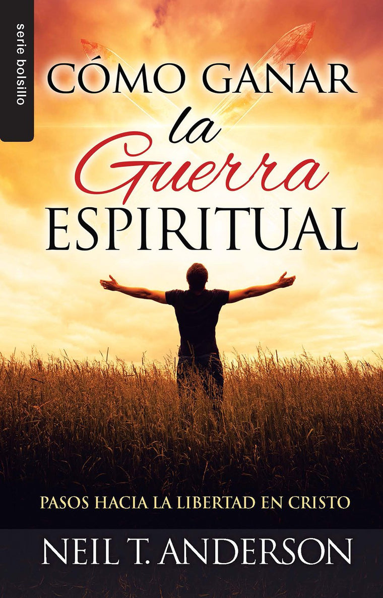 Cmo ganar la guerra espiritual - Serie Favoritos: Pasos hacia la libertad en Cristo (Bolsillo) (Spanish Edition)