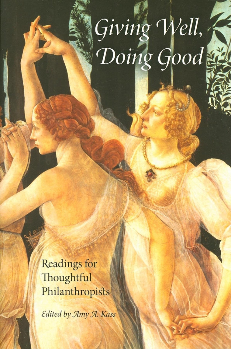 Giving Well, Doing Good: Readings for Thoughtful Philanthropists (Philanthropic and Nonprofit Studies)