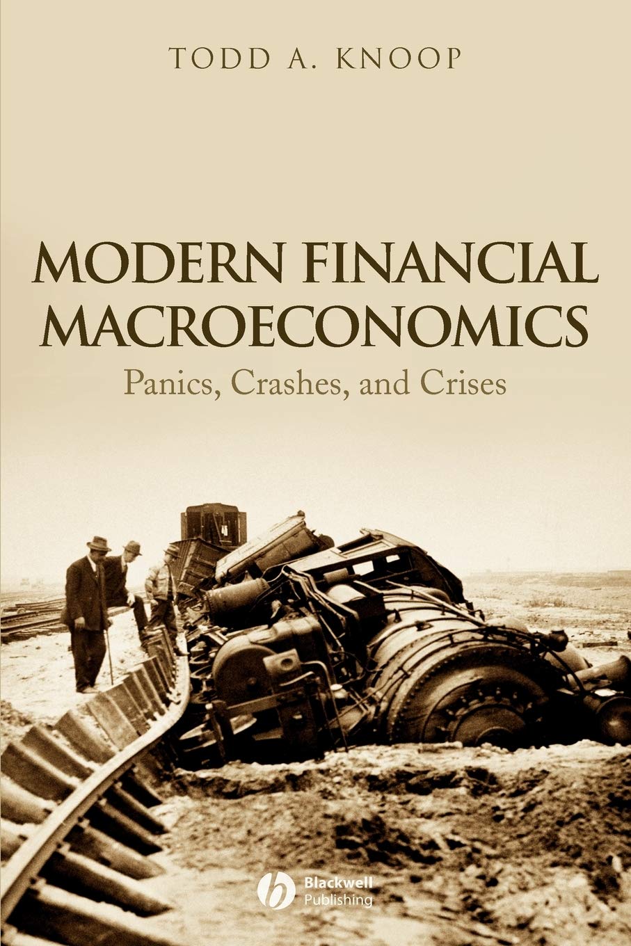Modern Financial Macroeconomics: Panics, Crashes, and Crises