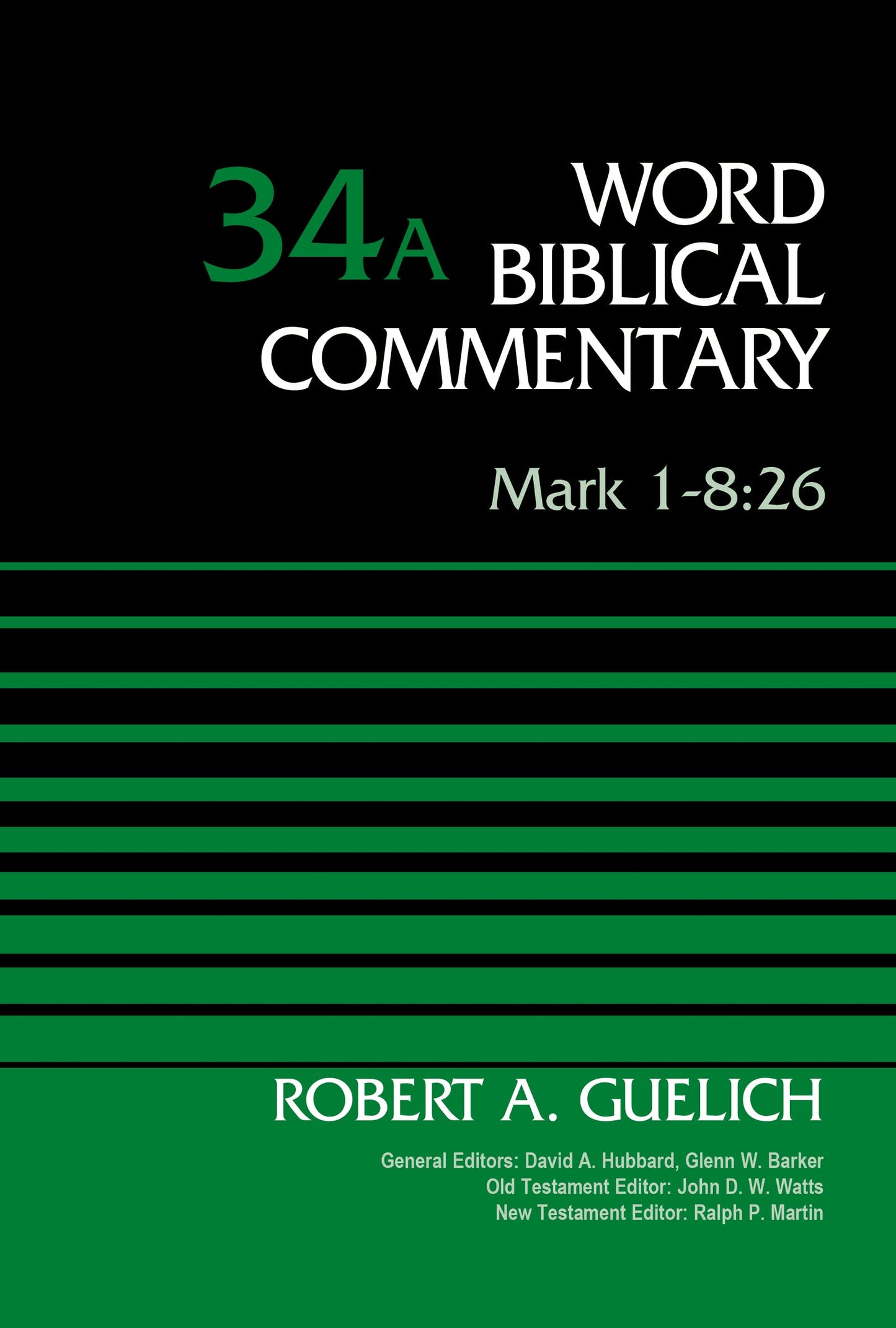 Mark 1-8:26, Volume 34A (34) (Word Biblical Commentary)