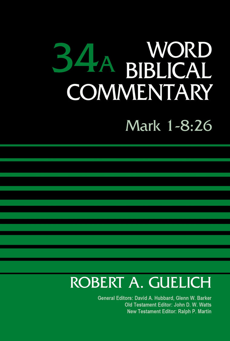 Mark 1-8:26, Volume 34A (34) (Word Biblical Commentary)