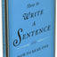 How to Write a Sentence: And How to Read One by Fish, Stanle