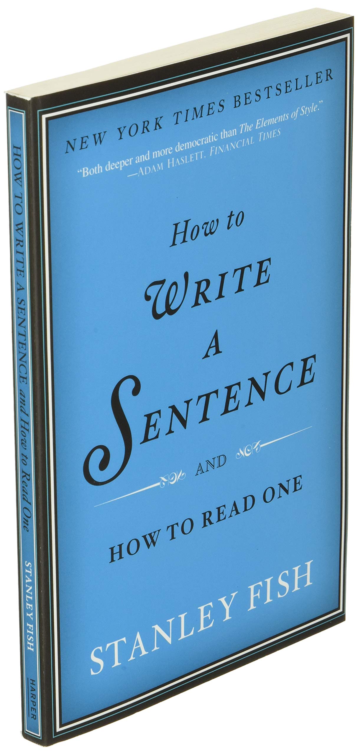How to Write a Sentence: And How to Read One by Fish, Stanle