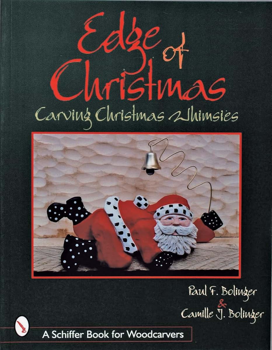 The Edge of Christmas: Carving Christmas Whimsies (Schiffer Book for Woodcarvers)