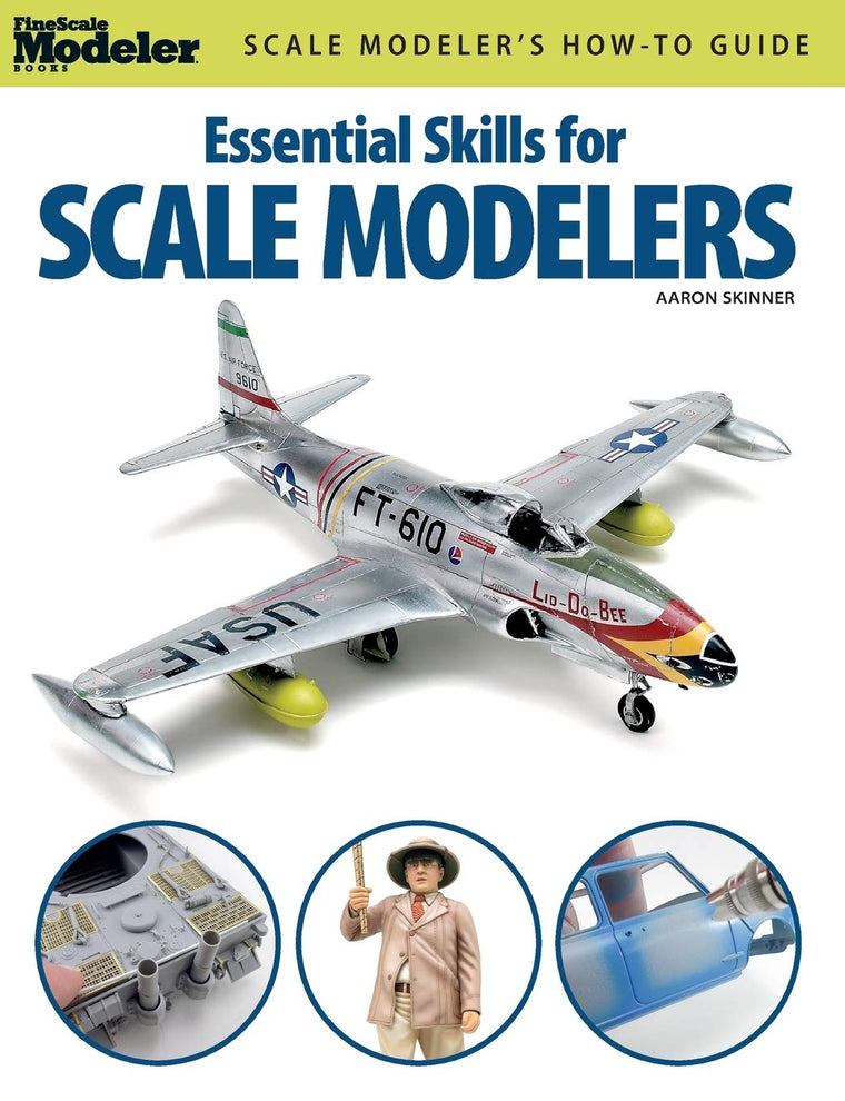 Essential Skills for Scale Modelers (FineScale Modeler Books