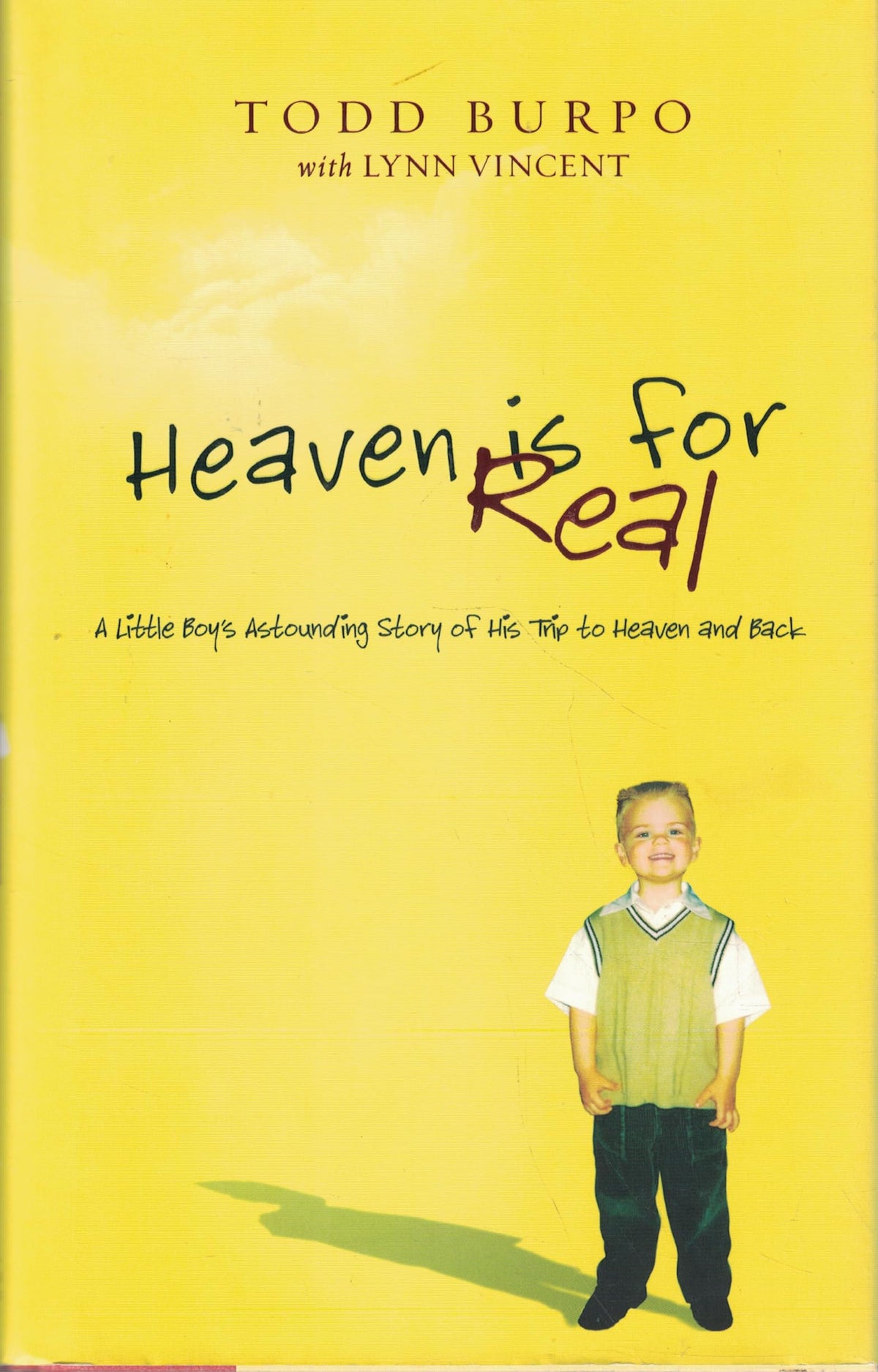 Heaven is for Real: A Little Boy's Astounding Story of His Trip to Heaven and Back, Deluxe Edition