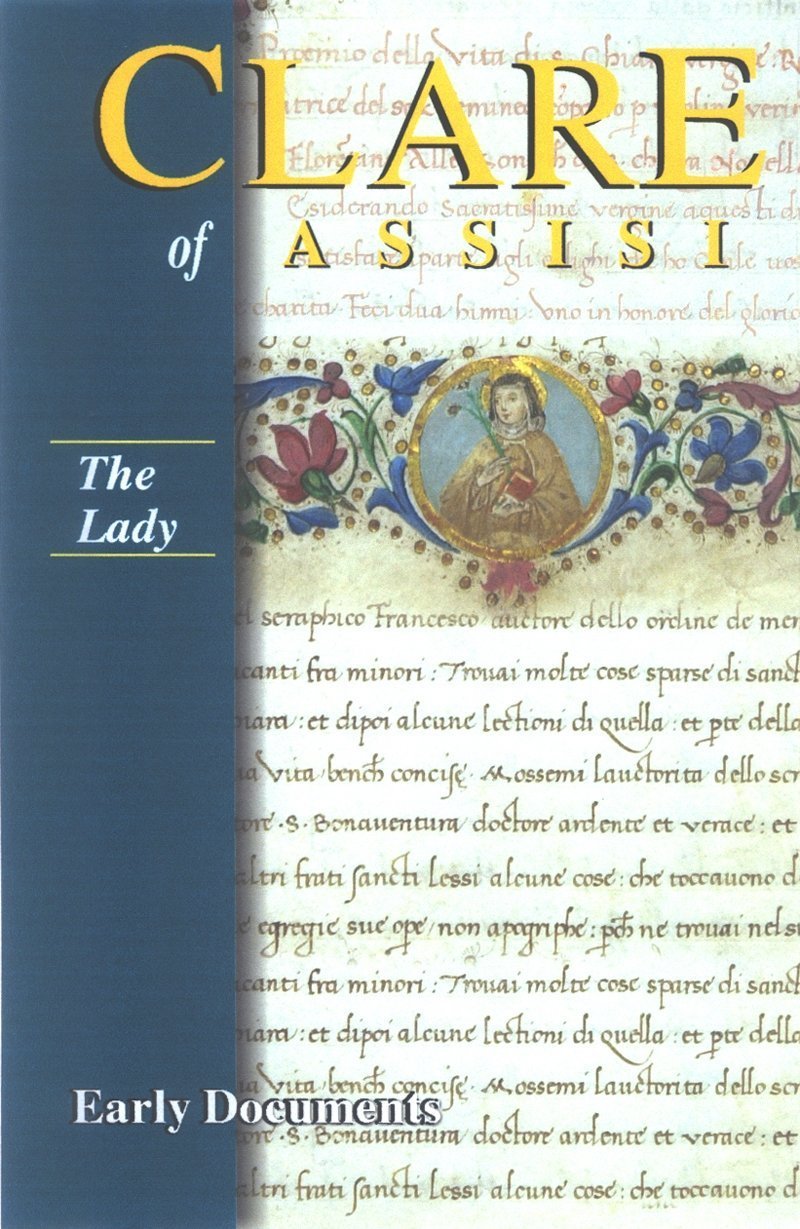 The Lady: Clare Of Assisi: Early Documents by Clare
