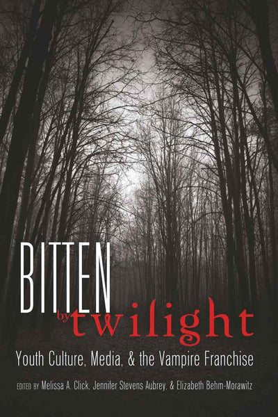 Bitten by Twilight: Youth Culture, Media, & the Vampire Franchise