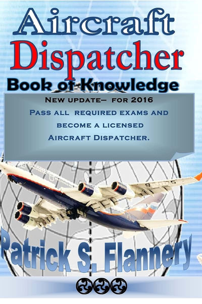 Aircraft Dispatcher: Book of knowledge (Aviation)