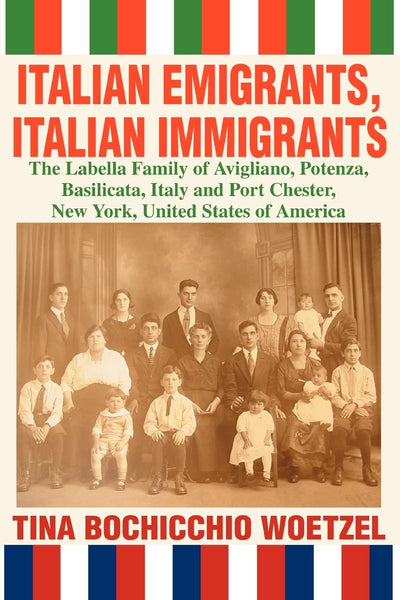 Italian Emigrants, Italian Immigrants: The Labella Family of Avigliano, Potenza, Basilicata, Italy and Port Chester, New York, United States of America