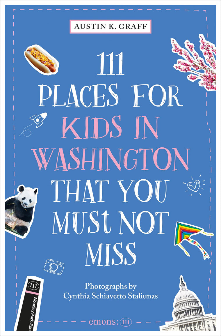 111 Places for Kids in Washington, DC That You Must Not Miss (111 Places/Shops)